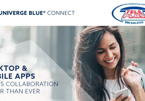 Empowering Collaboration Anywhere with UNIVERGE BLUE CONNECT Desktop and Mobile Apps